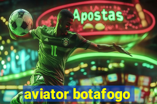 aviator botafogo